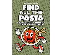 Find All The Pasta: A Ridiculously Difficult 1-Word Word Search | Hard Puzzles For Adults (1-Word Searches)