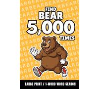 Find Bear 5,000 Times: 1-Word Word Search | Hard Puzzles for Adults | Large Print (1-Word Searches)