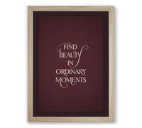 Find Beauty in Ordinary Moments Minimalist Framed Wall Art Print A3 (42×29.7cm) Oak, Wall Decor for Living Room, Bedroom, Office & Home, Ready to Hang, Art Gift