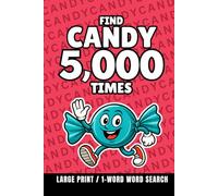 Find Candy 5,000 Times: 1-Word Word Search | Hard Puzzles for Adults | Large Print (1-Word Searches)