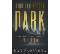 Find Her Before Dark: A Gripping Serial Killer Thriller (Dark Water Cove FBI Crime Mysteries)