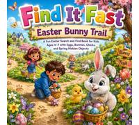Find It Fast; Easter Bunny Trail: A Fun Easter Search and Find Book for Kids Ages 4-7 with Eggs, Bunnies, Chicks, and Spring Hidden Objects