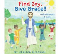Find Joy, Give Grace!! : + Coloring Pages and more!