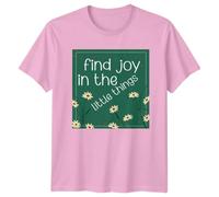 Find Joy in The Little Things Positive Message Inspirational Mens T-Shirt Womens Tee Graphic Unisex Top Daily Wear Quote Shirt 3XL Light Pink