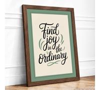 Find Joy in the Ordinary Typography Framed Wall Art Print A2 (59.4×42cm) Walnut, Wall Decor for Living Room, Bedroom, Office & Home, Ready to Hang, Art Gift