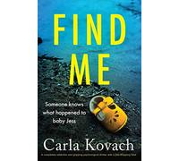 Find Me: A completely addictive and gripping psychological thriller with a jaw-dropping twist