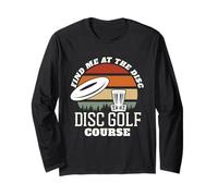 Find Me At The Disc Golf Course Retro Long Sleeve T-Shirt