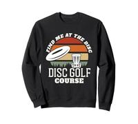 Find Me At The Disc Golf Course Retro Sweatshirt