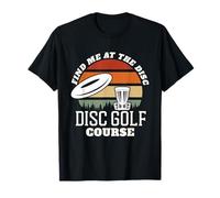 Find Me At The Disc Golf Course Retro T-Shirt