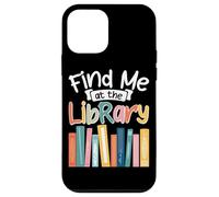 Find Me At The Library Book Lover Case for iPhone 12 mini