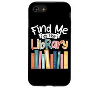 Find Me At The Library Book Lover Case for iPhone SE (2020) / 7/8