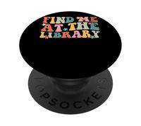 Find Me At The Library Book Lover PopSockets Adhesive PopGrip