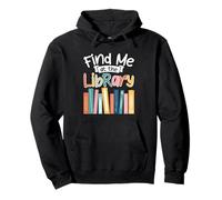 Find Me At The Library Book Lover Pullover Hoodie