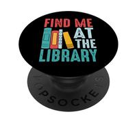 Find Me At The Library Book Lover Reading PopSockets Adhesive PopGrip