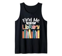 Find Me at The Library Book Lover Tank Top