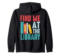 Find Me At The Library Books Quote Zip Hoodie