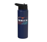 Find Me At The Library Librarian Bookworm Bibliophile Stainless Steel Insulated Water Bottle