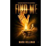 Find Me: Conversations With The Archangel