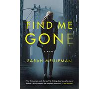 FIND ME GONE: A Novel
