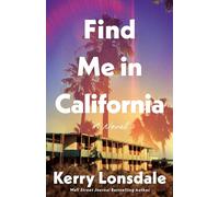 Find Me in California: A Novel
