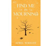 Find Me in Mourning