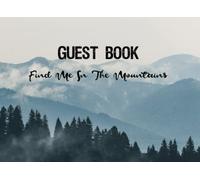 Find Me in the Mountains Guest Book: Guestbook for Visitors Sign in ,Cabin,Cottage,Airbnb,Hotel,Bed and Breakfast,Apartment,Rental,B&B ,Holiday,Guesthouse