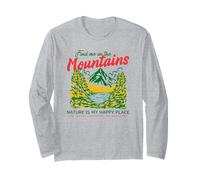 Find Me in The Mountains Nature is My Happy Place (Graphic) Long Sleeve T-Shirt