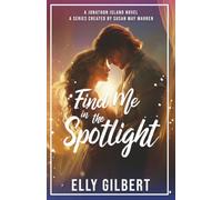 Find Me in the Spotlight: A secret child, a second chance, and ten years of truth about to surface.: 5 (Jonathon Island | Season 2)