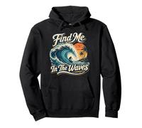 Find Me In The Waves Beach Sunset Ocean Surf Life Pullover Hoodie