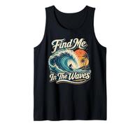 Find Me in The Waves Beach Sunset Ocean Surf Life Tank Top