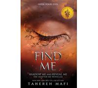 Find Me (Shatter Me) by Tahereh Mafi (PB 2019)