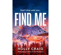 Find Me : the gripping new search and rescue destination thriller from the bestselling author of The Shallows!