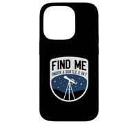 Find Me Under A Bortle 2 Sky Astronomy Telescope Case for iPhone 14 Pro