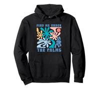 Find Me Under the Palms Summer Vacation Pullover Hoodie