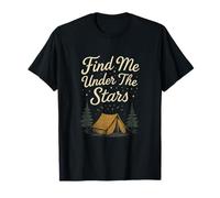 Find Me Under The Stars Outdoor Camping Quote T-Shirt