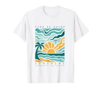 Find Me Where Sunshine Meets The Sea Summer Sandy Beach T-Shirt