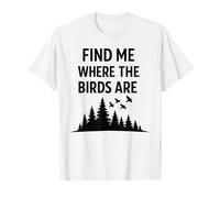 Find Me Where The Birds are Vintage Birdwatching Birdwatcher T-Shirt