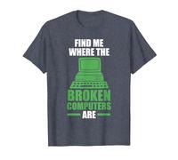 find me Where The Broken Computers are Computer T-Shirt, Men, Heather Blue, XX-Large
