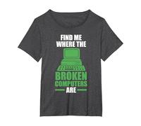find me Where The Broken Computers are Computer T-Shirt, Women's Plus, Dark Heather Grey, 4X