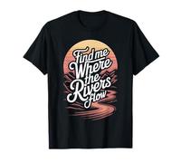 Find Me Where the Rivers Flow Fly Fishing T-Shirt