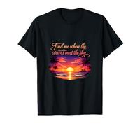 Find Me Where The Waves Meet The Sky Sunset Script T-Shirt