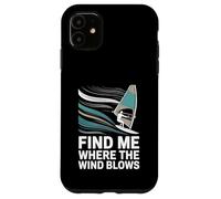 Find Me Where The Wind Blows Windsurfing Case for iPhone 11