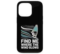 Find Me Where The Wind Blows Windsurfing Case for iPhone 13 Pro