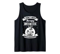 Find Mushrooms, Not Therapy: Natures Healing Quest Tank Top
