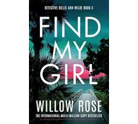 Find My Girl: An addictive and heart-racing mystery thriller packed with suspense (Detective Billie Ann Wilde)