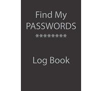 Find My Password Log Book: Collect up to 100 passwords, logins, pin numbers and all your important website and account information Makes a great inexpensive gift exchange gift (Password Book)