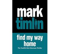 Find My Way Home (A Nick Sharman Novel, 12)