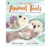 Find Out About ... Animal Tools : The Cleverest Tricks of the Animal World
