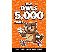 Find Owls 5,000 Times: 1-Word Word Search | Hard Puzzles for Adults | Large Print (1-Word Searches)