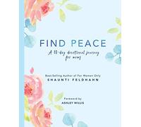 Find Peace: A 40 Day Devotional Journey for Moms